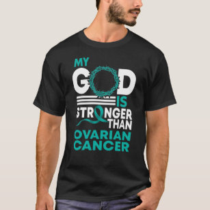 My God Is Stronger Than Ovarian Cancer Awareness T-Shirt