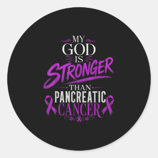 My god is stronger than pancreatic cancer message classic round sticker