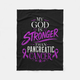 My god is stronger than pancreatic cancer message fleece blanket