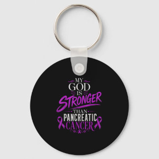 My god is stronger than pancreatic cancer message keychain