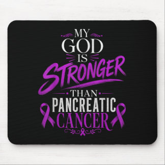 My god is stronger than pancreatic cancer message mouse pad