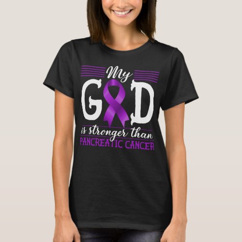 my God is stronger than pancreatic cancer T_Shirt
