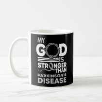 My God Is Stronger Than Parkinson's Disease Coffee Mug