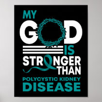 My God Is Stronger Than Polycystic Kidney Disease Poster