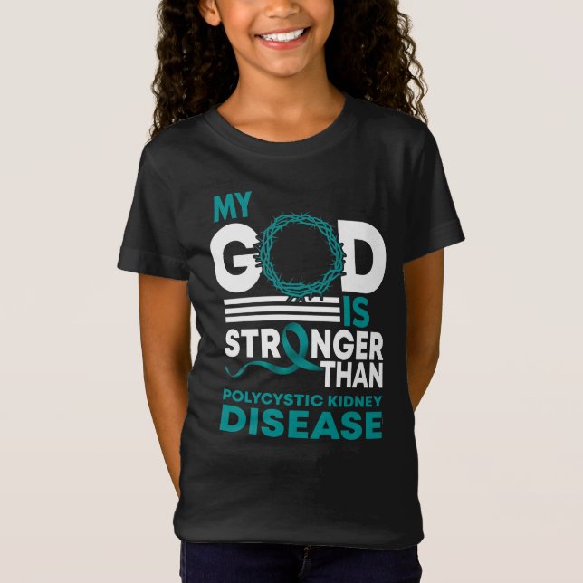 My God Is Stronger Than Polycystic Kidney Disease T-Shirt (Front)