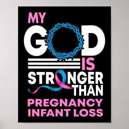 My God Is Stronger Than Pregnancy Infant Loss Poster