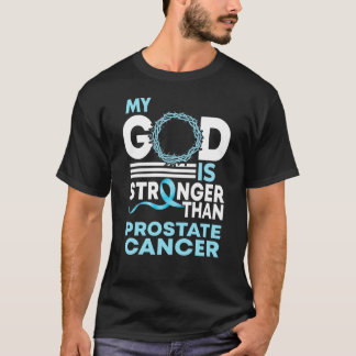 My God Is Stronger Than Prostate Cancer Awareness T-Shirt