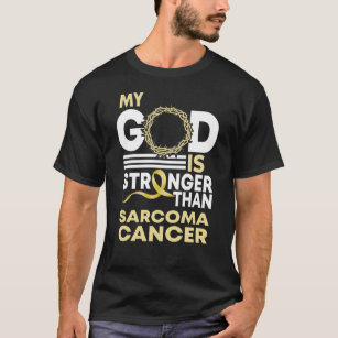 My God Is Stronger Than Sarcoma Cancer Awareness T-Shirt