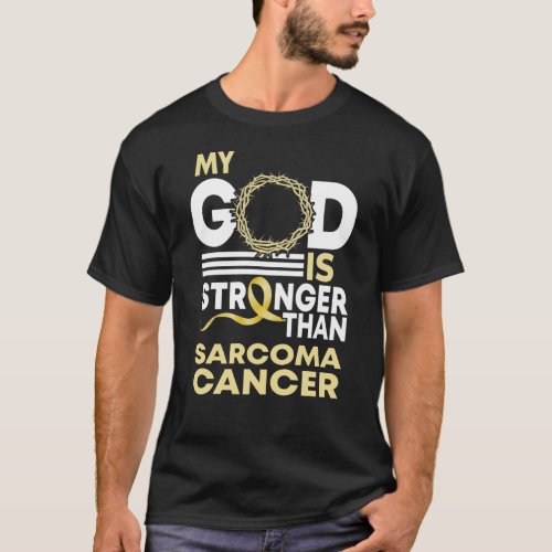 My God Is Stronger Than Sarcoma Cancer Awareness T_Shirt