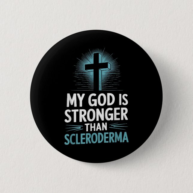 My God Is Stronger Than Scleroderma  Button (Front)