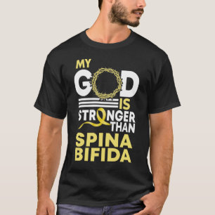 My God Is Stronger Than Spina Bifida Awareness T-Shirt