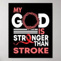 My God Is Stronger Than Stroke Awareness Ribbon Poster