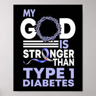 My God Is Stronger Than Type 1 Diabetes Awareness Poster