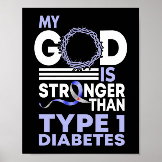 My God Is Stronger Than Type 1 Diabetes Awareness Poster