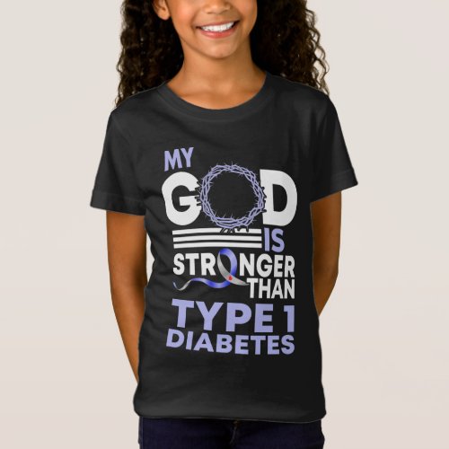 My God Is Stronger Than Type 1 Diabetes Awareness T_Shirt