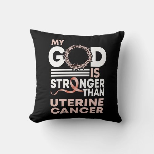 My God Is Stronger Than Uterine Cancer Awareness Throw Pillow