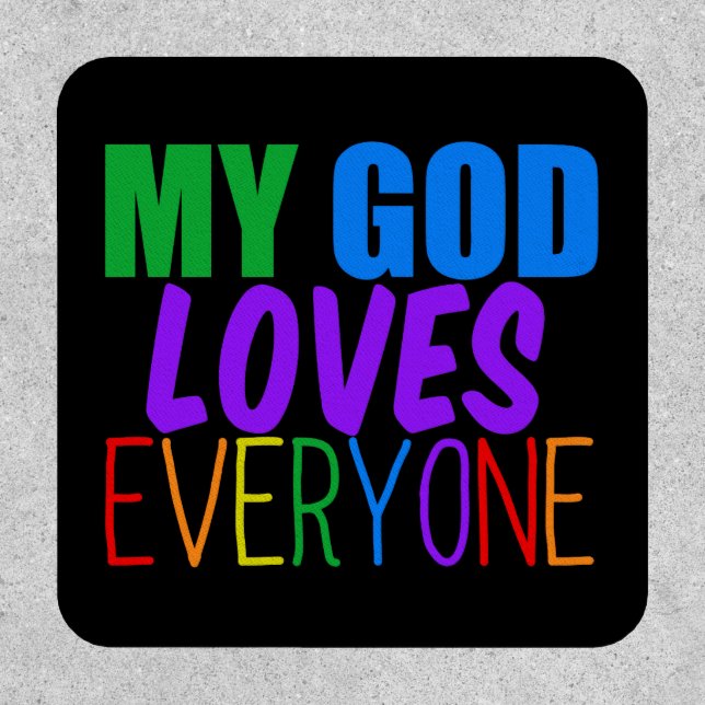My God Loves Everyone Beautiful Christian Patch (Front)