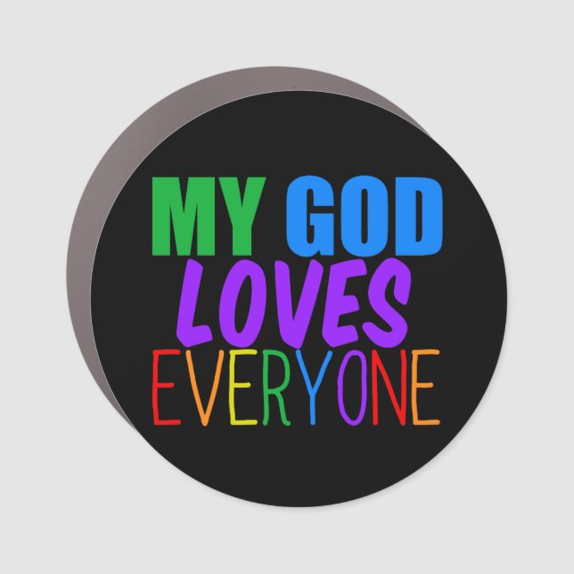 My God Loves Everyone Car Magnet (Front)