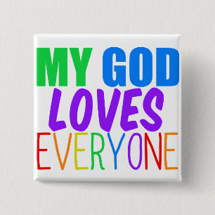 My God Loves Everyone Pinback Button