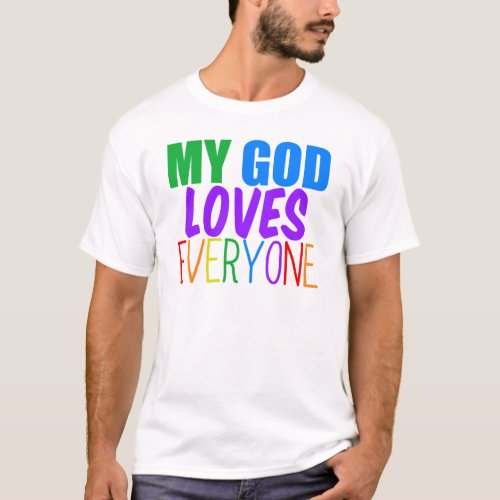My God Loves Everyone T_Shirt