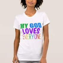 My God Loves Everyone T-Shirt
