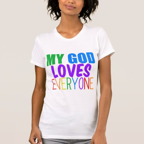 My God Loves Everyone T_Shirt