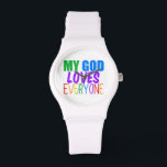 My God Loves Everyone Watch<br><div class="desc">My God loves everyone. Great gift for a gay Christian or someone of any religion who believes in a higher power that loves all people, gay or straight. Pretty rainbow text.</div>
