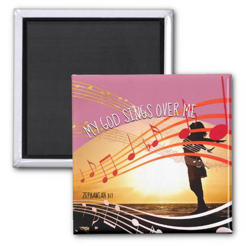 MY GOD SINGS OVER ME Christian Magnet