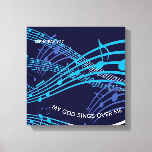 My God Sings Over Me Zephaniah 317 Blue Music Canvas Print