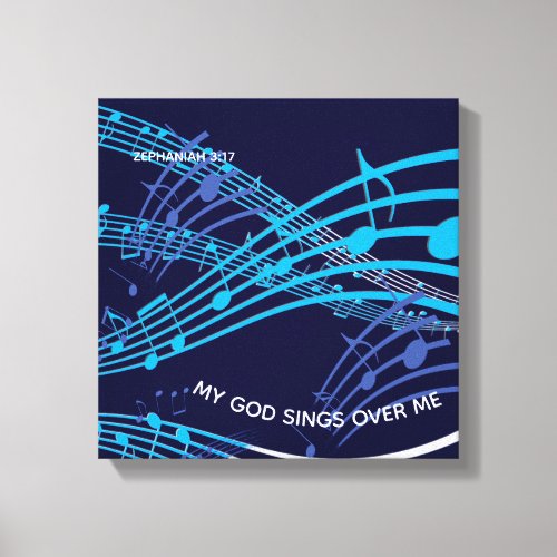 My God Sings Over Me Zephaniah 317 Blue Music Canvas Print