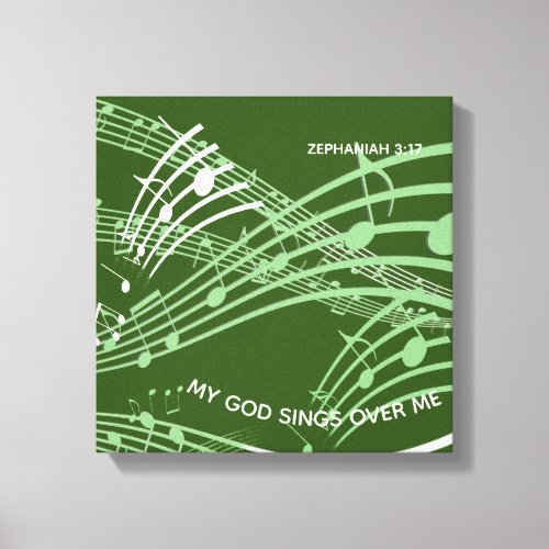 My God Sings Over Me Zephaniah 317 Green Music Canvas Print