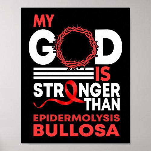 My God Stronger Than Epidermolysis Bullosa Poster