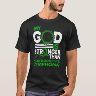 My God Stronger Than Non Hodgkin's Lymphoma T-Shirt