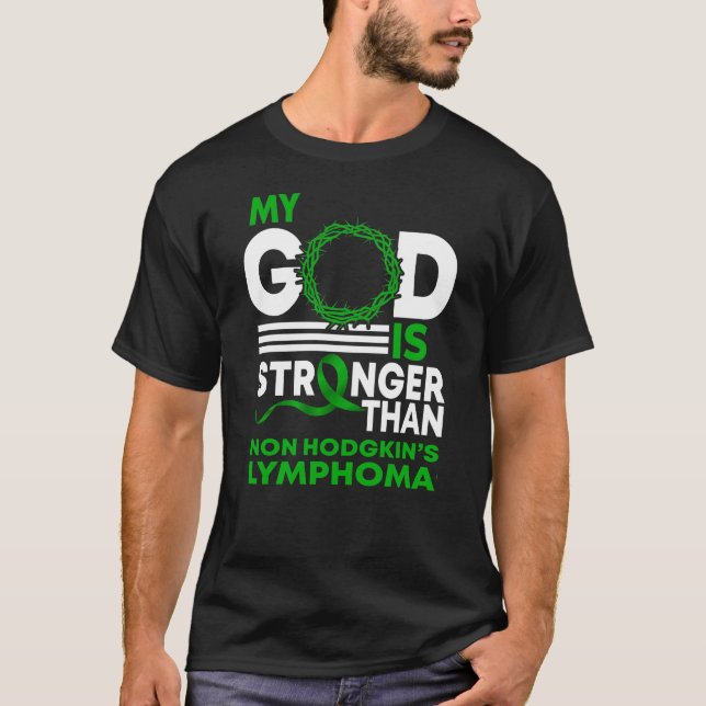 My God Stronger Than Non Hodgkin's Lymphoma T-Shirt (Front)