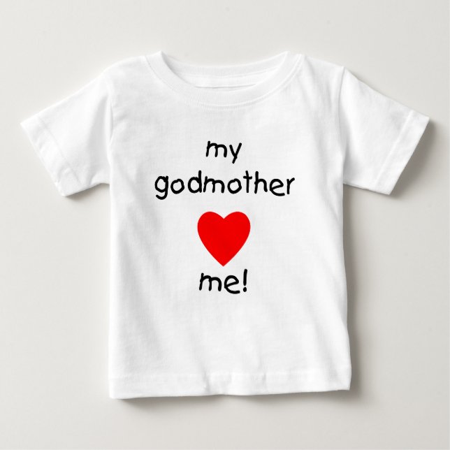 My Godmother Loves Me Baby T-Shirt (Front)