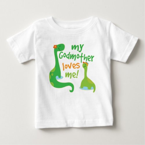 My Godmother Loves Me Dinosaur Gift for Godson Baby T_Shirt