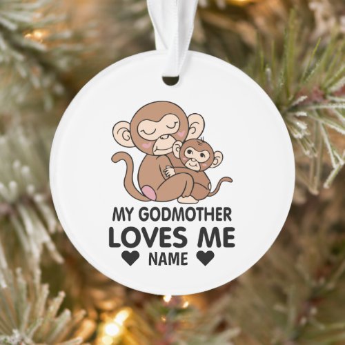 My Godmother Loves Me Ornament