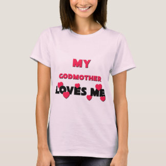 my godmother loves me shirt