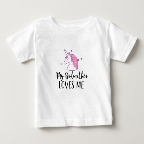 My Godmother Loves Me Unicorn Baby T_Shirt