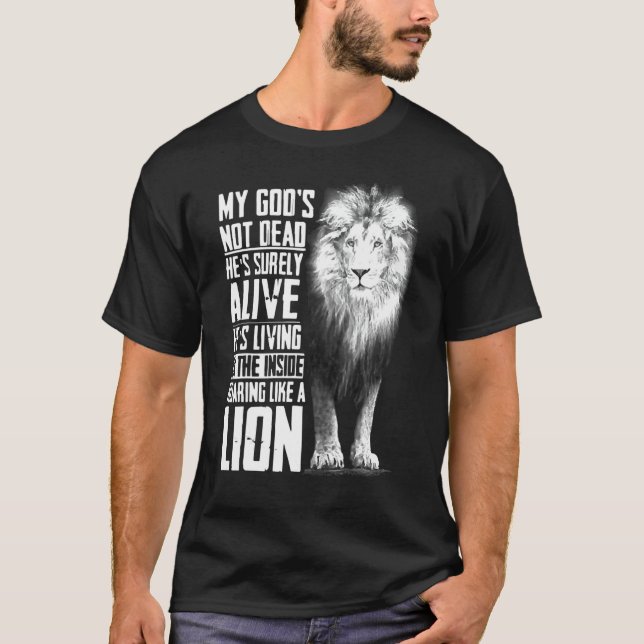 My God's Not Dead He's Surely Alive Christian Jesu T-Shirt (Front)