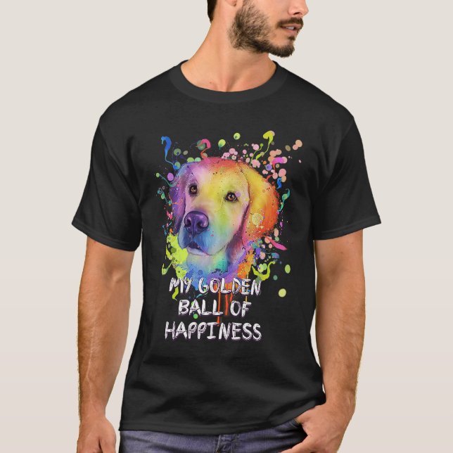 My Golden Ball of Happiness Golden Retriever Dog T T-Shirt (Front)