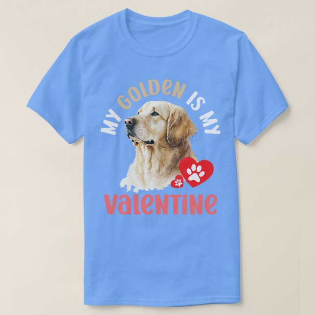 My Golden Is My Valentine Dog Lovers T-Shirt (Design Front)