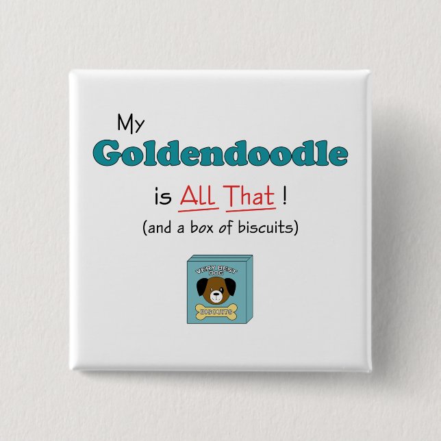 My Goldendoodle is All That! Pinback Button (Front)
