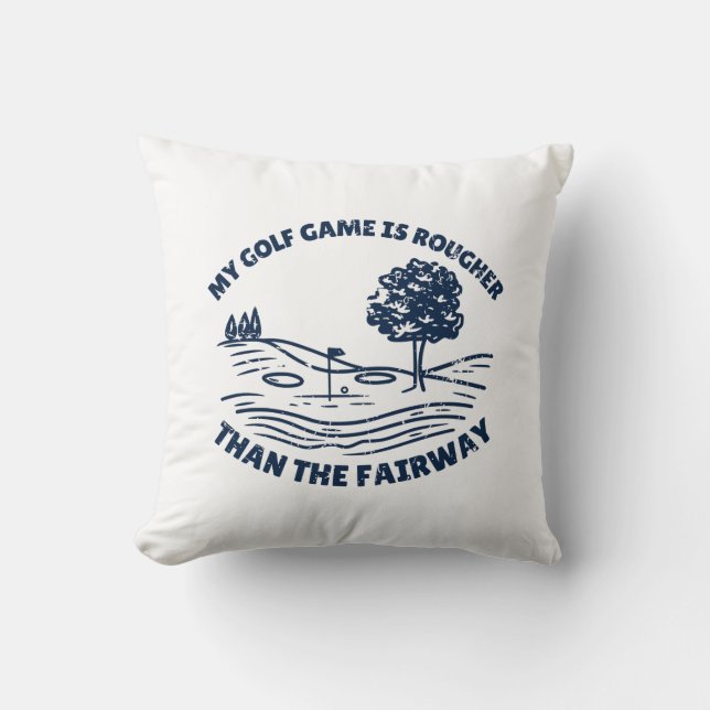 My Golf Game Is Rougher Funny Golf Lover Throw Pillow (Front)