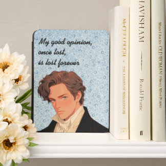 My good opinion, once lost, is lost forever Darcy Kindle Cover