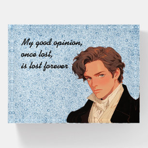 My good opinion, once lost, is lost forever Darcy Paperweight