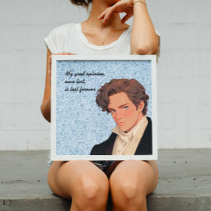 My good opinion, once lost, is lost forever Darcy Poster