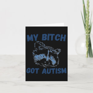 My Got Autism Funny Saying Meme  Card