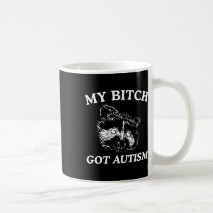 My Got Autism Racoon Meme Trash Panda Womens Mens Coffee Mug