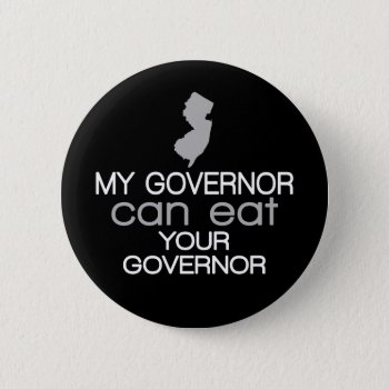 My Governor Can Eat Your Governor - Christie Pinback Button by My2Cents at Zazzle